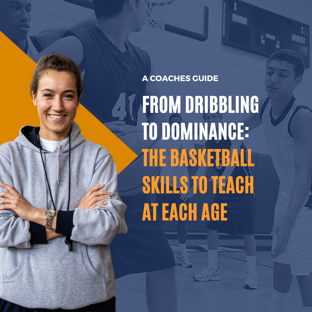 From Dribbling to Dominance: The Basketball Skills To Each At Each Age